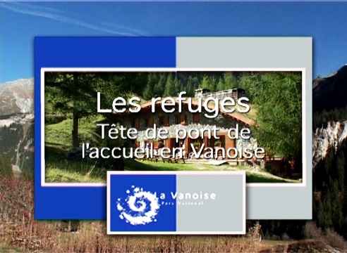 Refuges, tête de pont de l'accueil en Vanoise (Les)