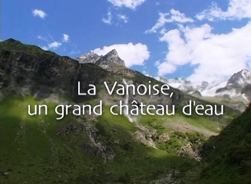 Vanoise, un grand château d'eau (La)