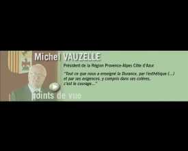 Durance, parcours et regards - Les points de vue : Michel Vauzelle (La)