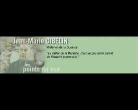 Durance, parcours et regards - Les points de vue : Jean-Marie Gibelin (La)
